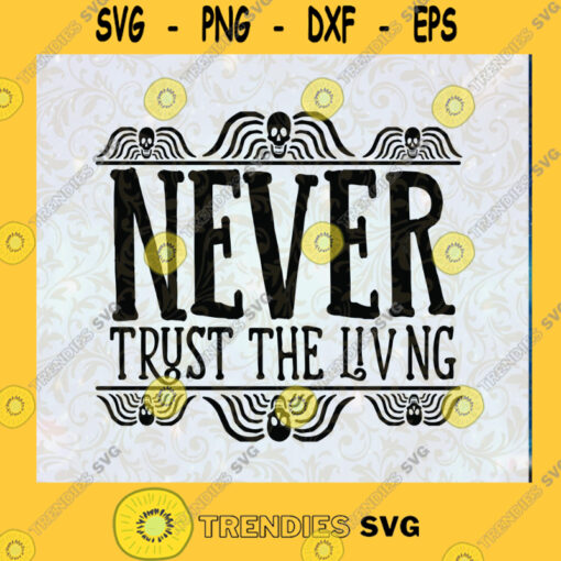 Beetlejuice SVG Never Trust The Living SVG DXF EPS PNG Cutting File for Cricut Halloween SVG Svg file Cutting Files Vectore Clip Art Download Instant