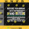 Before You Break Into My House Stand Outside And Get Right With Jesus Tell Him Youre On Your Way svgDoormat svgDigital DownloadPrint Design 323
