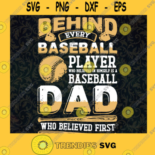 Behind Every Baseball Players Dad SVG Fathers Day Idea for Perfect Gift Gift for Dad Digital Files Cut Files For Cricut Instant Download Vector Download Print Files
