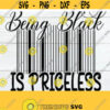 Being Black is Priceless. Black History svg. Being black is priceless svg. Barcode sag. Black history Month svg. Design 37