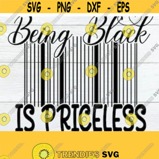 Being Black is Priceless. Black History svg. Being black is priceless svg. Barcode sag. Black history Month svg. Design 37