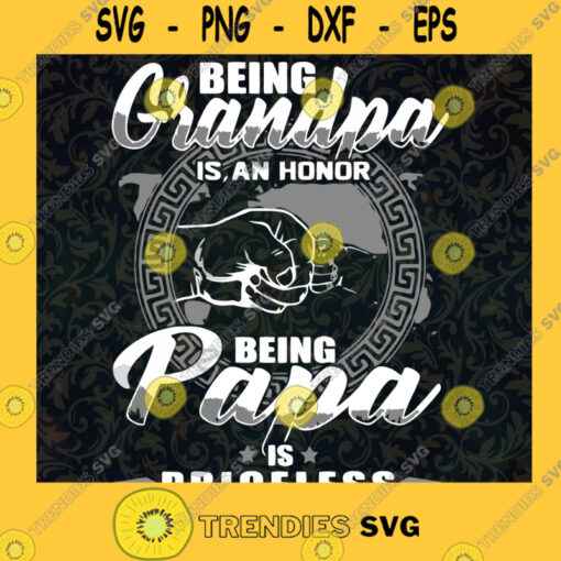 Being grandpa is an honor Being Papa is Priceless SVG Fathers Day Gift for Dad Digital Files Cut Files For Cricut Instant Download Vector Download Print Files