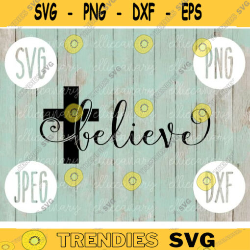 Believe Cross svg png jpeg dxf Silhouette Cricut Easter Christian Inspirational Commercial Use Cut File Bible Verse God Song 987