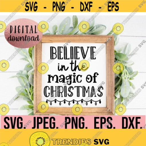 Believe In The Magic Of Christmas SVG Christmas Cut File Cricut Silhouette Merry Christmas PNG Merry and Bright Peace Love Joy Design 817