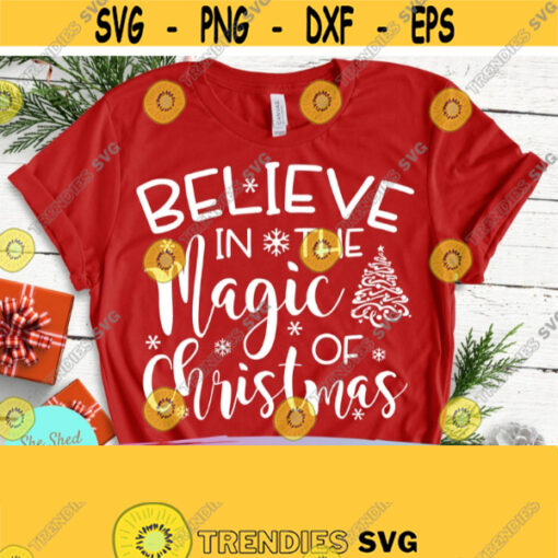 Believe In The Magic Of Christmas SVG Christmas Cutting Files Christmas Sayings Svg Dxf Eps Png Silhouette Cricut Design 762