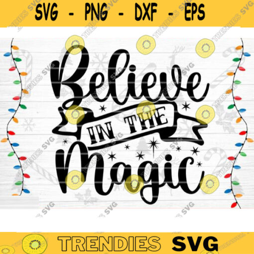 Believe In The Magic SVG Cut File Christmas Svg Bundle Christmas Decoration Nativity Svg Holiday Quote Svg Silhouette Cricut Design 1503 copy