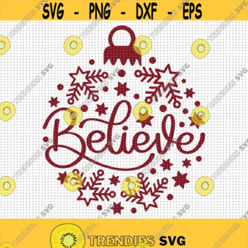 Believe Ornament SVG Believe Svg Merry Christmas Svg Christmas Shirt Svg Holiday Svg Ornament Design Svg Snowflakes Svg Snow Svg Design 124