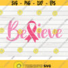 Believe SVG Cancer Awareness quote Cut File clipart printable vector commercial use instant download Design 157