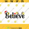 Believe SVG Christmas SVG Holiday Svg Santa Svg Merry Christmas SVG Christmas Cutting File CriCut Files svg jpg png dxf Silhouette Design 608