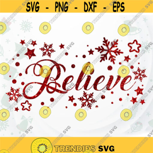 Believe SVG Christmas SVG Holiday sign SVG Christmas quote svg file Christmas decor svg Christmas lettering svg for shirt Design 120.jpg