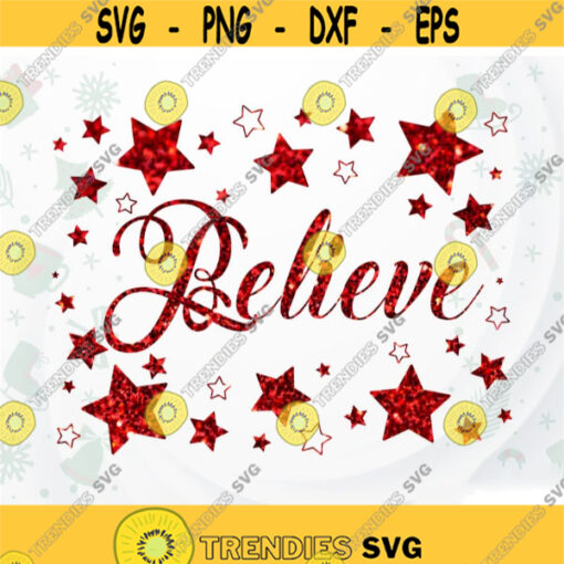 Believe SVG Christmas SVG Star svg Holiday sign SVG Christmas quote svg file Christmas decor svg Christmas lettering svg for shirt Design 384.jpg