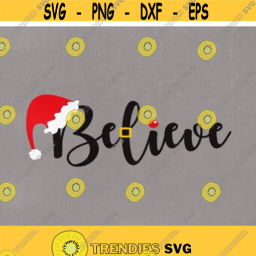 Believe SVG Christmas Svg Santa Svg Santa Hat Svg Believe in Santa Svg Svg Files Svg for Cricut Svg for Silhouette. Instant download Design 9
