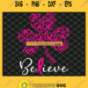Believe Shamrock Breast Cancer Awareness Patrick Day Lover SVG PNG DXF EPS 1