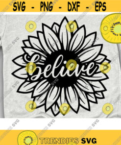 Believe Sunflower Svg Flower Quote Svg Believe Svg Cut files Svg eps dxf png Design 848 .jpg