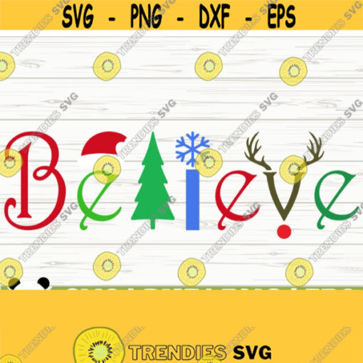 Believe Svg Christmas Quote Svg Merry Christmas Svg Holiday Svg Winter Svg Religious Svg Jesus Svg Bible Svg Nativity Svg Design 841