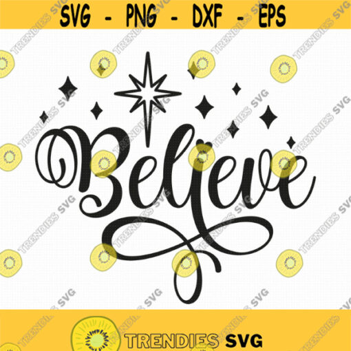 Believe Svg Png Eps Pdf Files Believe In Christmas Svg O Holy Night Svg Christmas Svg Cricut Silhouette Design 196