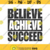 Believe achieve succeed svg png dxf Cutting files Cricut Cute svg designs print for t shirt quote svg Design 947