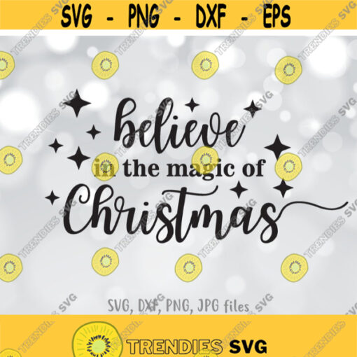 Believe in the Magic of Christmas svg Christmas sign svg Digital download with svg dxf png jpg files included Design 1428