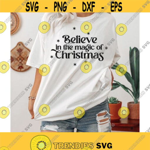 Believe in the magic of christmas svg Merry Christmas shirt svg Christmas gift idea Funny Christmas Svg Holiday svg Png dxf Svg cut file Design 433
