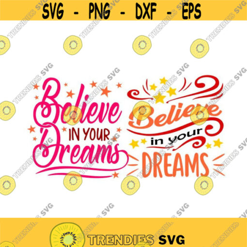 Believe in your dreams Cuttable Design SVG PNG DXF eps Designs Cameo File Silhouette Design 851
