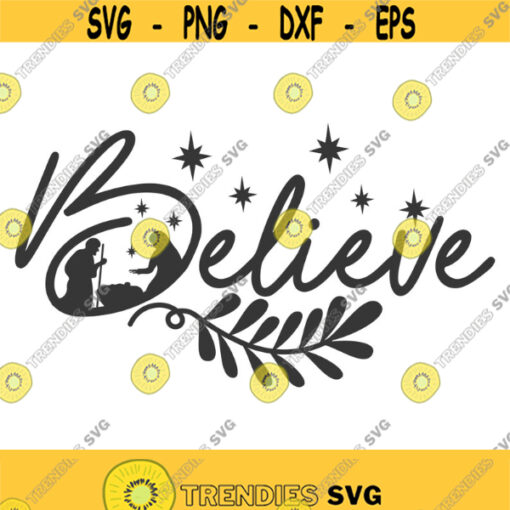 Believe svg christmas svg christian svg Jesus svg png dxf Cutting files Cricut Funny Cute svg designs print for t shirt quote svg Design 140