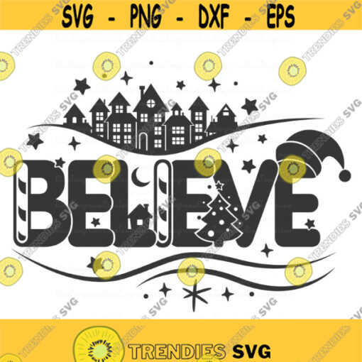 Believe svg christmas svg christmas town decoration svg christmas village svg png dxf Cutting files Cricut Funny Cute svg designs Design 1000