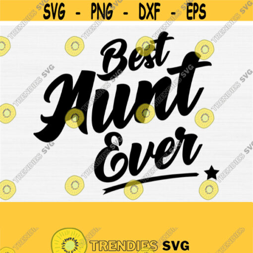 Best Aunt Ever Svg Files for Cricut Tshirt Mask Designs Best Auntie Ever Svg Png Eps DxfPdfVector ClipartMom Svg DesignsFamily Svg Design 236