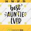Best Auntie Ever Svg For Shirt Cricut Cut Files Aunt Vector Image Cut File for Cricut Silhouette Cameo Aunt Cuttable File Download Design 711