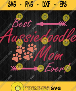 Best Aussiedoodle Mom Ever Svg Mothers Day Gift Svg Png Clipart