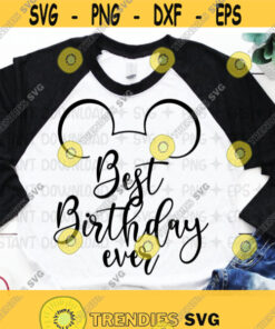 Best Birthday ever svg Best Day Ever SVG Disney SVG and png instant download for cricut and silhouette Disney trip svg Mickey Mouse SVG Design 162
