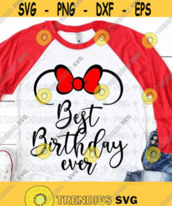 Best Birthday ever svg Best Day Ever SVG Disney SVG and png instant download for cricut and silhouette Disney trip svg Minnie Mouse SVG Design 278