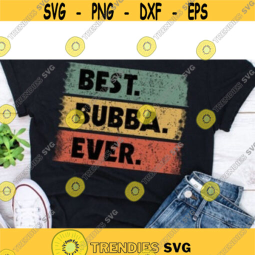 Best Bubba Ever fathers day vintage ShirtDesign 9 .jpg