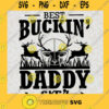 Best Buckin Daddy Ever SVG Fathers Day Gift for Dad Digital Files Cut Files For Cricut Instant Download Vector Download Print Files