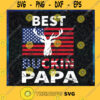 Best Bucking Papa Ever Svg Fathers Day Svg Hunting Daddy Svg Relax Day Svg