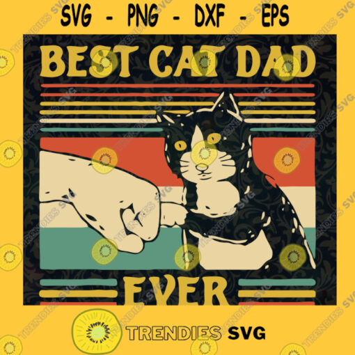 Best Cat Dad Ever SVG Fathers Day Gift for Dad Digital Files Cut Files For Cricut Instant Download Vector Download Print Files