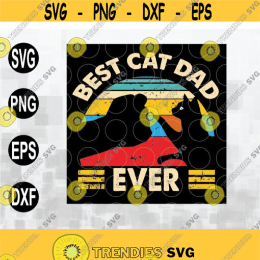 Best Cat Dad Ever svg Happy Fathers Day Svg Files for Cricut Png Dxf Epsfile digital Design 139