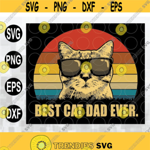 Best Cat Dad Ever svg file Funny Cat Dad Father Vintage Fathers Day Gift gift idea Cat dad best cat dad ever cat dad svg cat dad gift Design 175