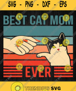 Best Cat Mom Ever Svg Png Dxf Eps Cat Lover Clipart Silhouette