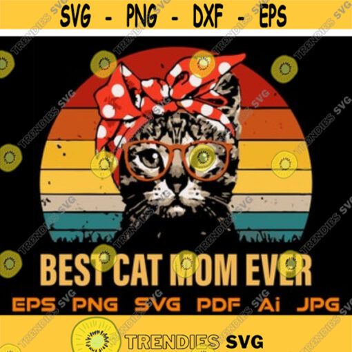 Best Cat Mom SVG Svg Best Cat Mom Ever Svg Cat Mother Svg Cat Mommy Png Cat Mom Png Cat Mommy Png Cat Mom Eps Cat Mom Svg Cat Svg Cat Lover Design 137.jpg