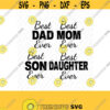 Best Dad Ever Best Mom Best Son Best Daughter SVG DXF EPS Ai Jpeg and Pdf Cutting Files for Electronic Cutting Machines