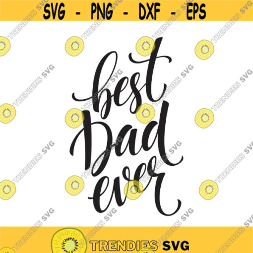 Best Dad Ever Decal Files cut files for cricut svg png dxf Design 301