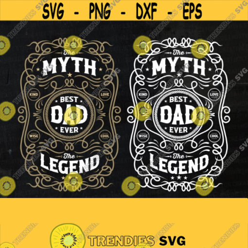 Best Dad Ever The Myth The Legend Fathers Day Shirt Dadlife Svg Gift for Dad Idea Cutting Files Digital DownnloadDesign 495