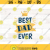 Best Dad Ever svg Fathers day svg stepdad svg Fathers Day Shirt svg Best Dad ever svg Dad Gift Design 626