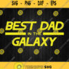 Best Dad In The Galaxy Svg Png