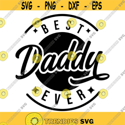 Best Daddy Ever Decal Files cut files for cricut svg png dxf Design 279
