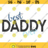 Best Daddy ever svg daddy svg gift for dad dad shirt png dxf Cutting files Cricut Cute svg designs print quote svg Design 603