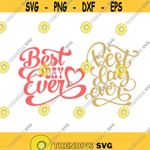 Best Day Ever Cuttable Design SVG PNG DXF eps Designs Cameo File Silhouette Design 1457