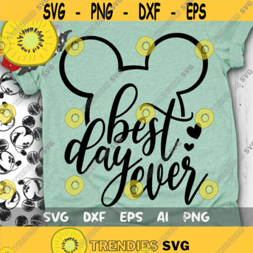 Best Day Ever SVG Birthday Svg Vacation Svg Trip Svg Main Street Svg Magic Castle Svg Mouse Ears Svg Dxf Png Design 429 .jpg