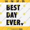 Best Day Ever SVG Disney SVG Mickey Mouse Svg Disney trip. Svg Disney vacation svg Instant download for circuit and silhouette. Design 18
