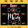 Best Dog Mom Ever Svg Dog Mama Svg 1